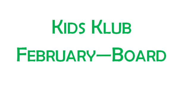 Picture of Kids Klub February- BOARD